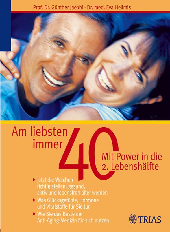 Am liebsten immer 40 - Mit Power in die 2. Lebenshälfte
