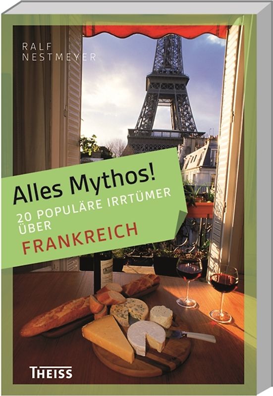 Alles Mythos! 16 populäre Irrtümer über Frankreich