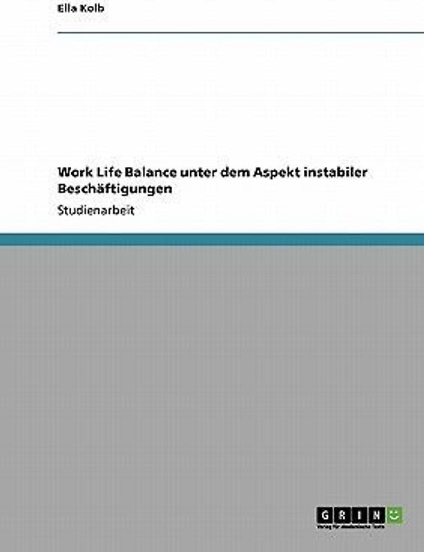 Work Life Balance unter dem Aspekt instabiler Beschäftigungen
