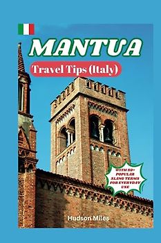 Mantua Travel Tips (Italy): Discover the most up-to-date and amazing places to explore in Mantua, along with current information and guides on when to go, what to do, and the best places to see.