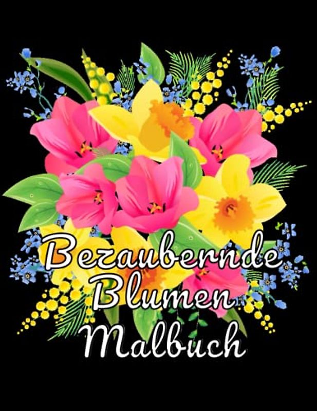 Bezaubernde Blumen Malbuch: Entspannende Blume Malbuch für Erwachsene mit 50 einzigartige Motive Blumen zum ausmalen, entspannen, genießen. Ausmalbuch ... und Stressabbau. wunderschönen Blumen Malbuch