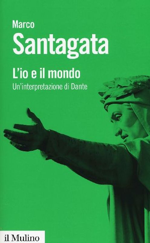 L' io e il mondo. Un'interpretazione di Dante