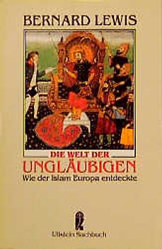 Die Welt der Ungläubigen. Wie der Islam Europa entdeckte