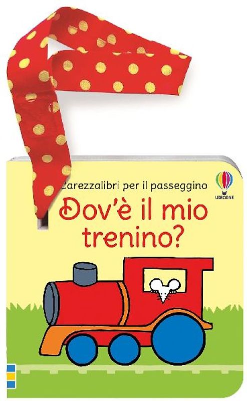 Dov'è il mio trenino? Carezzalibri per il passeggino
