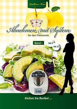 Abnehmen mit System mit dem Thermomix Band 1