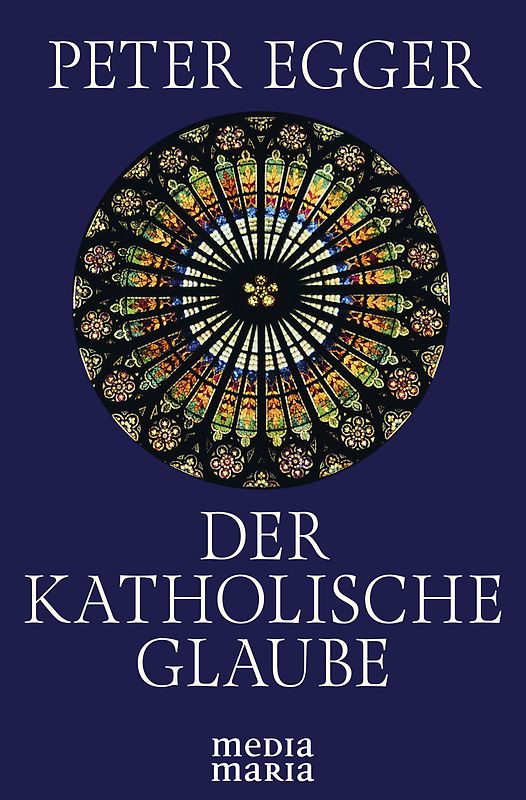 Der katholische Glaube