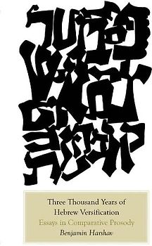 Three Thousand Years of Hebrew Versification: Essays in Comparative Prosody