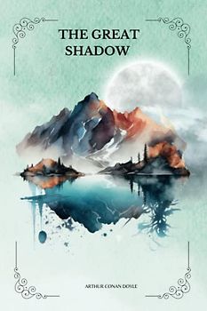 THE GREAT SHADOW By Arthur Conan Doyle