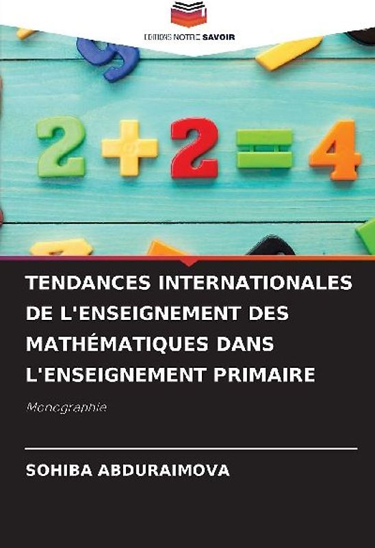 TENDANCES INTERNATIONALES DE L'ENSEIGNEMENT DES MATHÉMATIQUES DANS L'ENSEIGNEMENT PRIMAIRE