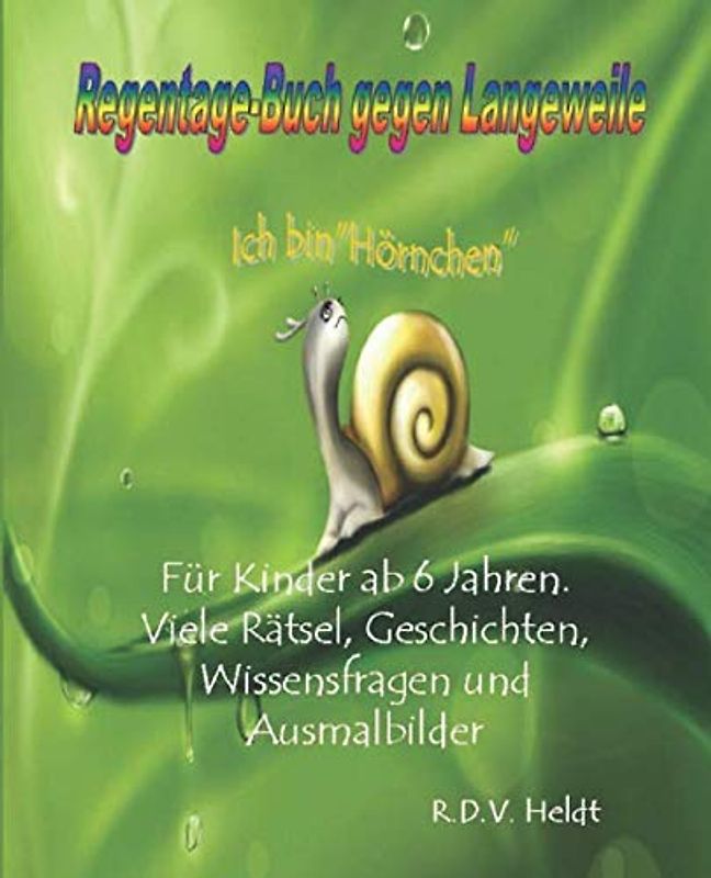 Regentage-Buch gegen Langeweile: Für Kinder ab 6 Jahren Viele Rätsel, Geschichten, Wissensfragen und Ausmalbilder