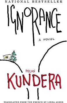 Ignorance - Kundera, Milan