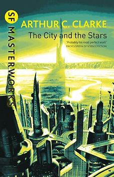 City and the Stars (S.F. Masterworks) - Arthur C Clarke
