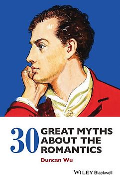 30 Great Myths about the Romantics