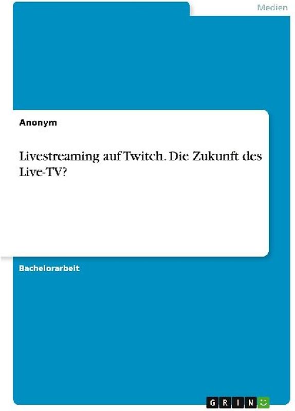 Livestreaming auf Twitch. Die Zukunft des Live-TV?