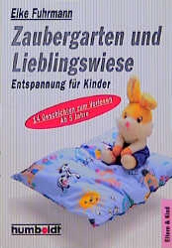 Zaubergarten und Lieblingswiese. Entspannung für Kinder. Zwölf Geschichten zum Vorlesen