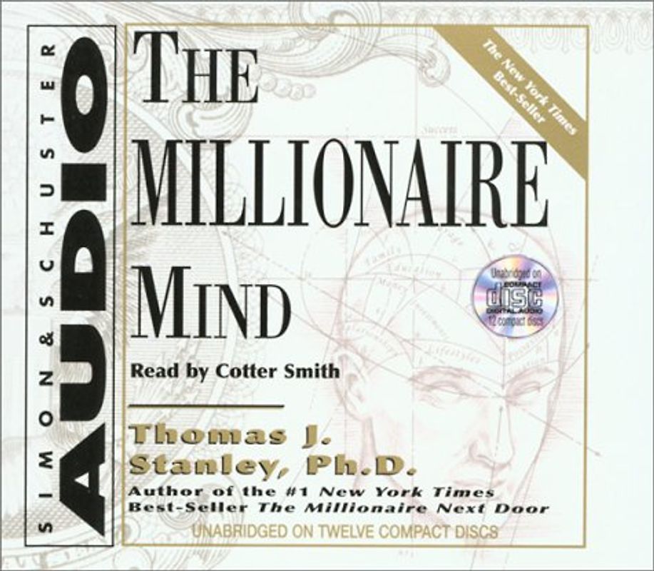 The Millionaire Mind - Stanley Ph.D., Ph.D. Thomas J.