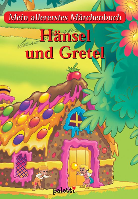 Hänsel und Gretel. Mein allererstes Märchenbuch