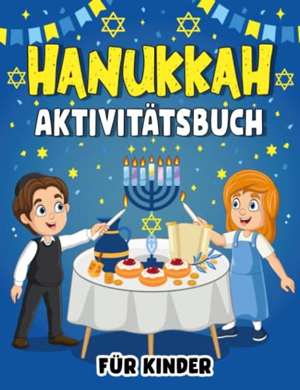 Hanukkah Aktivitätsbuch Für Kinder: Lustiges Arbeitsbuch Für Mädchen Und Jungen Von 4-8 Jahren Zum Lernen Über Chanukka Mit Ausmalen, Labyrinthen, ... Jüdische Chanukka-Geschenk Für Kinder