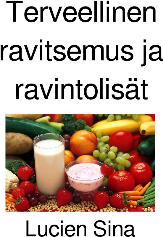 Terveellinen ravitsemus ja ravintolisät