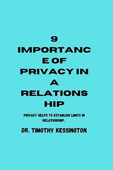9 IMPORTANCE OF PRIVACY IN A RELATIONSHIP: Privacy helps to establish limit in relationships