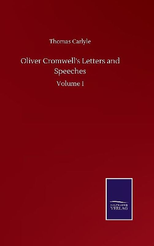 Oliver Cromwell's Letters and Speeches