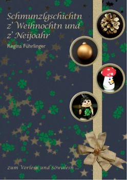 Schmunzlgschichtn z’ Weihnochten und z’ Neijoahr