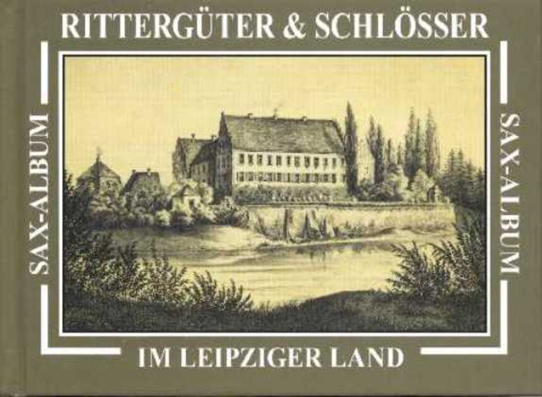 Rittergüter & Schlösser im Leipziger Land