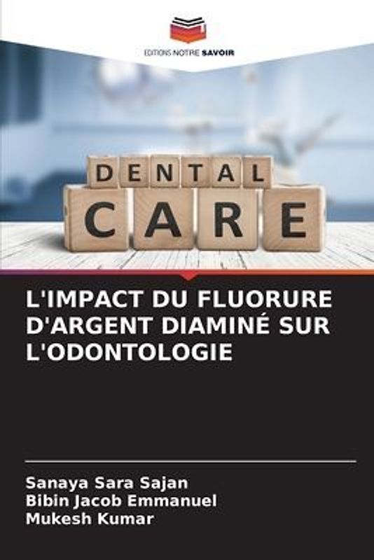 L'IMPACT DU FLUORURE D'ARGENT DIAMINÉ SUR L'ODONTOLOGIE
