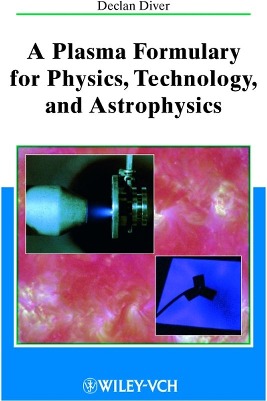 A Plasma Formulary for Physics, Technology, and Astrophysics