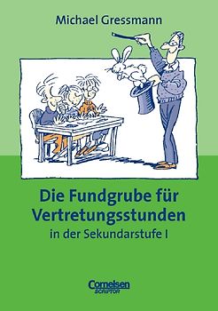 Fundgrube. Sekundarstufe I / Die Fundgrube für Vertretungsstunden