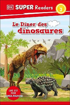 DK Super Readers Level 2 French Translation Dinosaur Dinners - Le Dã(r)Ner Des Dinosaures