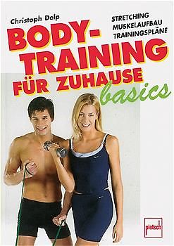 Bodytraining für Zuhause basics. Stretching, Muskelaufbau, Trainingspläne