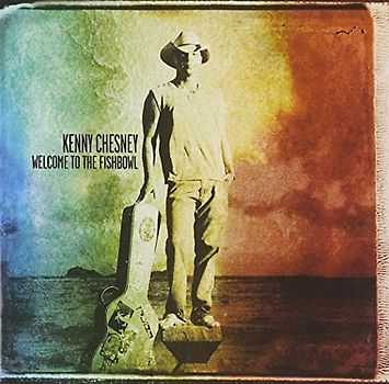 Chesney,Kenny - Welcome to the Fishbowl