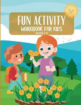 FUN ACTIVITY WORKBOOK FOR KIDS I Children's Workbook of Enjoyable Learning Activities: For Ages 4-12, 60 pages
