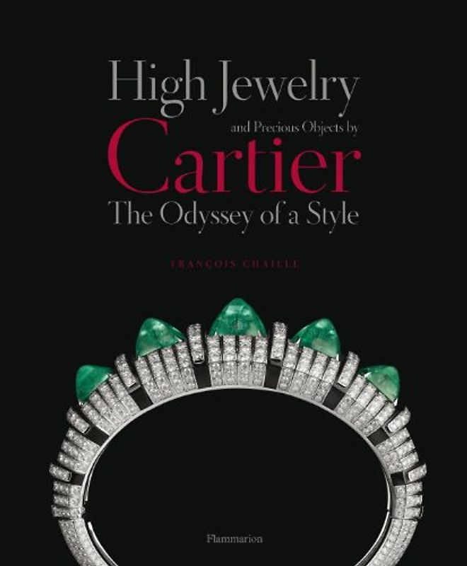 High Jewelry and Precious Objects by Cartier: The Odyssey of a Style - Chaille, Francois