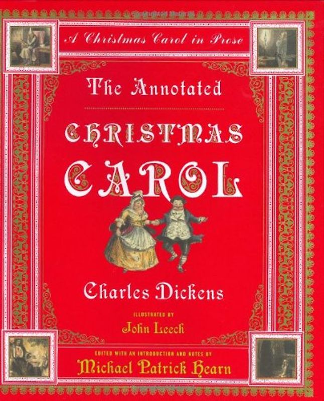 The Annotated Christmas Carol: A Christmas Carol in Prose