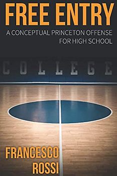 FREE ENTRY: A Conceptual Princeton Offense for High School