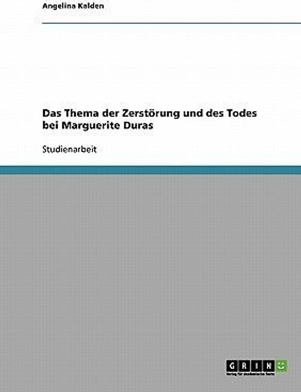 Das Thema der Zerstörung und des Todes bei Marguerite Duras