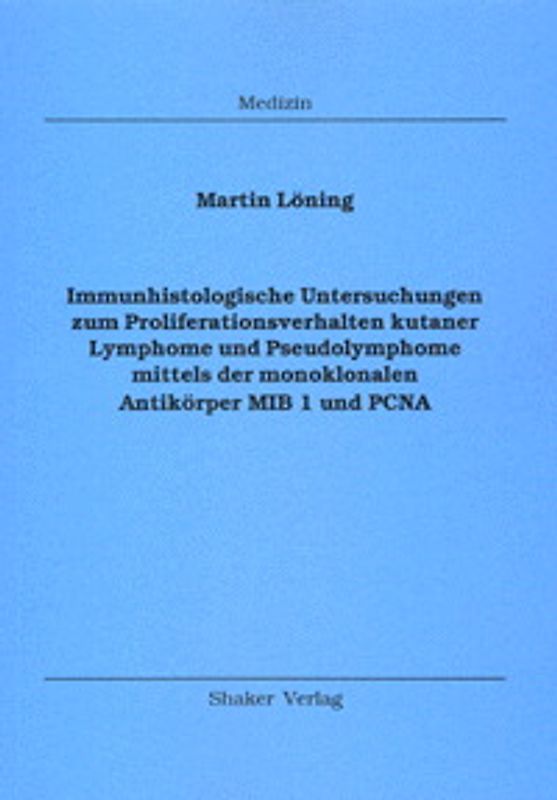 Immunhistologische Untersuchungen zum Proliferationsverhalten kutaner Lymphome und Pseudolymphome mittels der monoklonalen Antikörper MIB 1 und PCNA