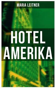 Hotel Amerika: Kriminalroman - Ein Tag im Leben eines Arbeitermädchens