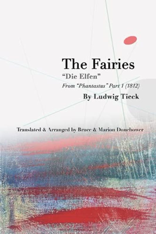The Fairies "Die Elfen" From "Phantastus" Part 1 (1812)