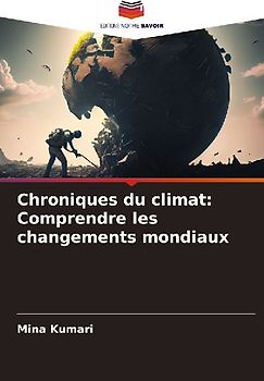 Chroniques du climat: Comprendre les changements mondiaux