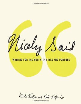 Nicely Said: Writing for the Web with Style and Purpose (Voices That Matter) - Fenton, Nicole