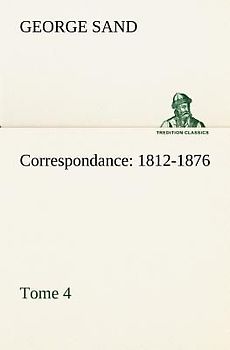 Correspondance, 1812-1876 - Tome 4