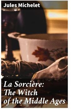 La Sorcière: The Witch of the Middle Ages