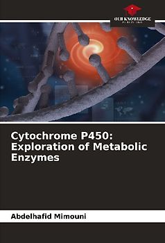 Cytochrome P450: Exploration of Metabolic Enzymes