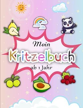 Mein Allererstes Mal und Kritzelbuch ab 1 Jahr - Zauberhaftes: Ein Kritzelbuch Für Mädchen und Jungen, Ausmalbuch Für Kinder Ab 2 Jahren, Malbuch Tiere | Kreativität Das Erstellen Der Welt