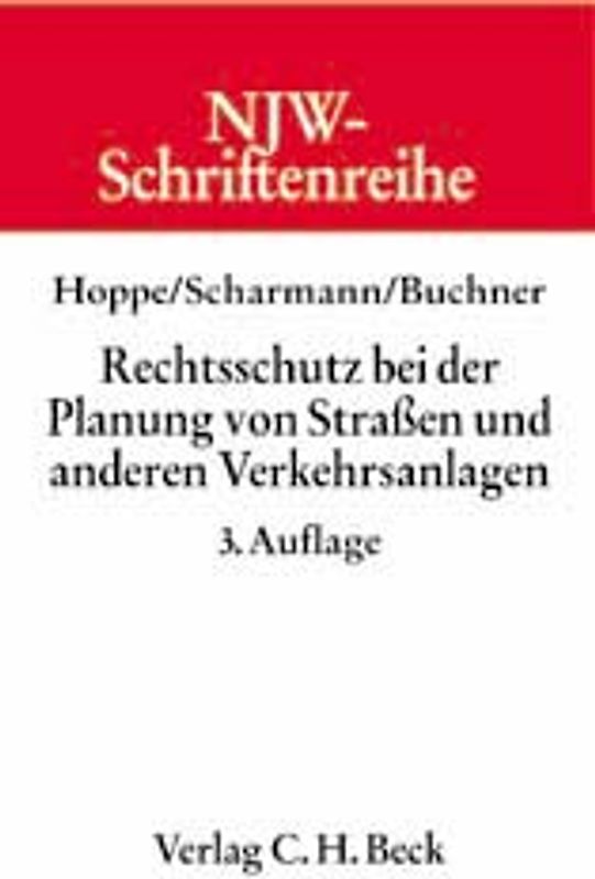 Rechtsschutz bei der Planung von Straßen und anderen Verkehrsanlagen