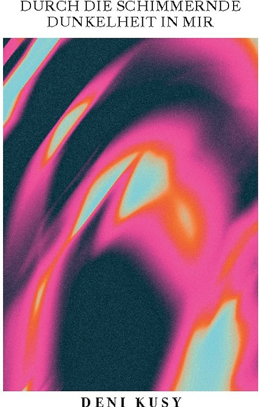 Durch die schimmernde Dunkelheit in mir