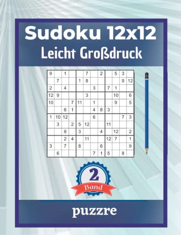 Sudoku 12x12 Leicht Großdruck Band 2: Logikspiele und Denkspiele Für Erwachsene Senioren